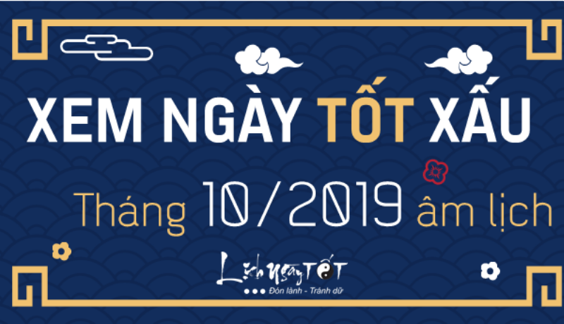 Xem Ngày Tốt Khởi Công Tháng 10 2019