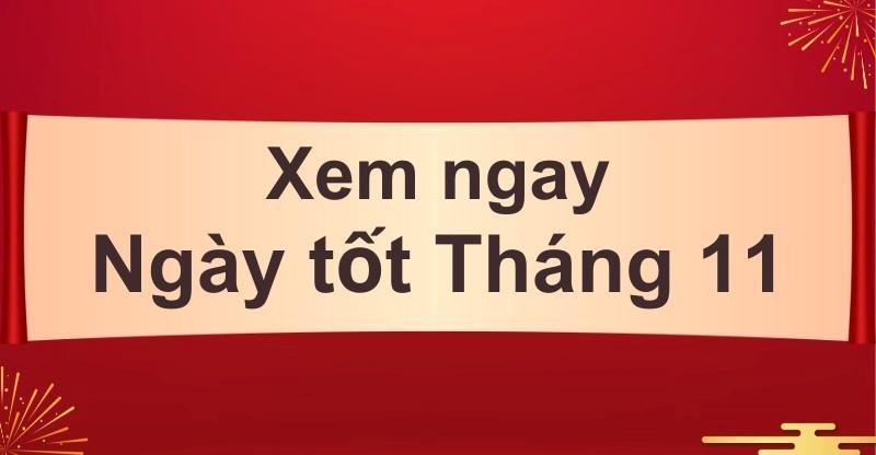 Chọn Ngày Đẹp Đi Xa Tháng 11 2021