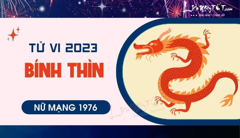 Lưu ý Bính Thìn nữ mạng 2023