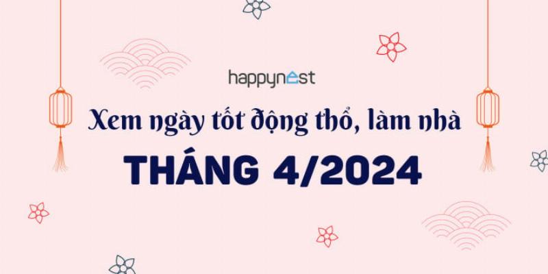 Ngày Tốt Động Thổ Tháng 4 2020