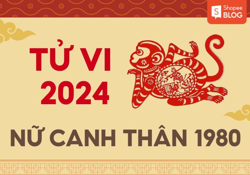 Tử vi các giai đoạn Canh Thân 1980 Nữ Mạng