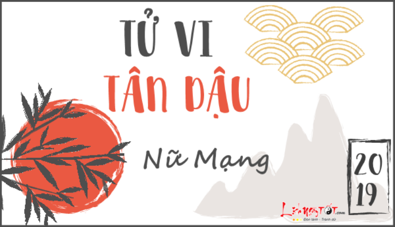 Tử vi nữ mạng Tân Dậu 2019