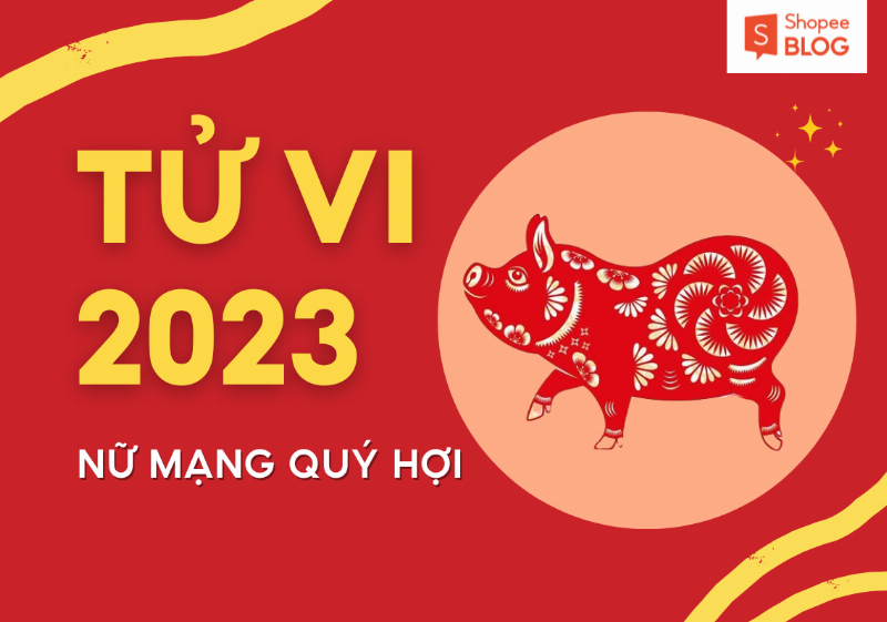 Tử vi quý hợi nữ mạng năm 2023 - Lưu ý