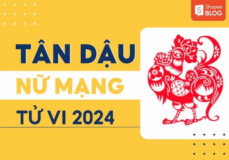 Tử vi Tân Dậu nữ mạng 2024