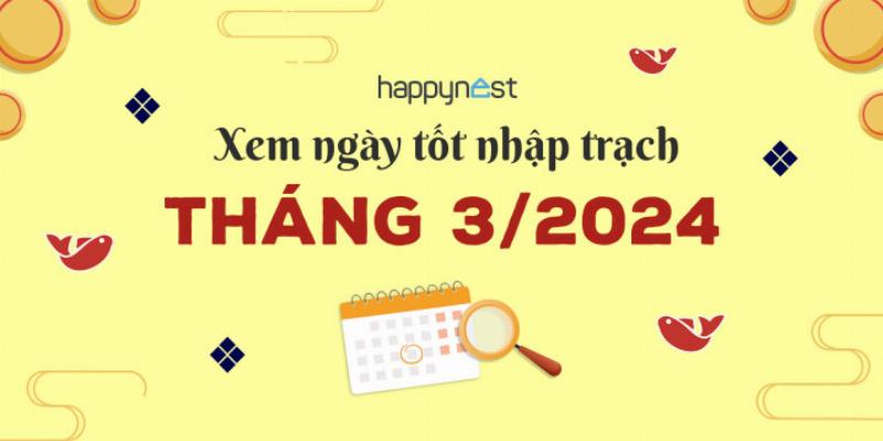 Xem ngày tốt nhập trạch tháng 3 năm 2020