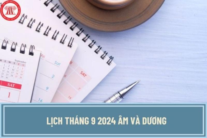 Lịch Vạn Niên Tháng 9/2022: Tử Vi 12 Con Giáp