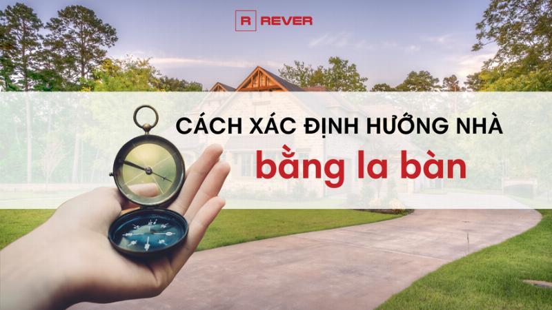 Làm thế nào để xác định hướng nhà của bạn?