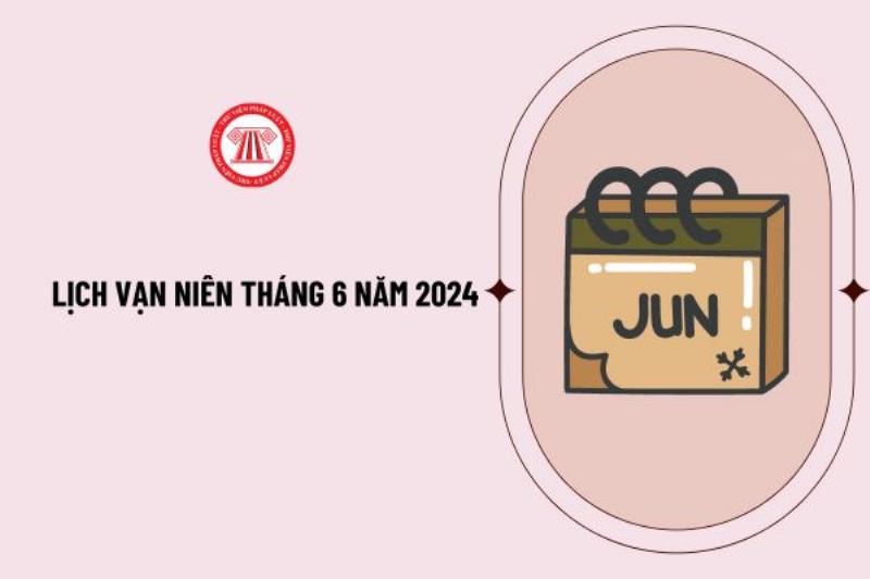 Lịch Vạn Niên Tháng 6 Năm 2019