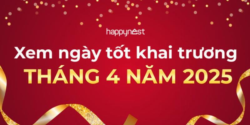 Xem Ngày Tốt Khai Trương Tháng 4 2021