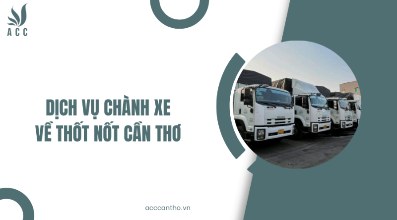 So sánh chành xe Cần Thơ với các hình thức vận chuyển khác